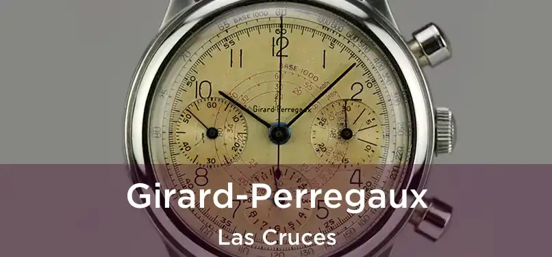 Girard-Perregaux Las Cruces