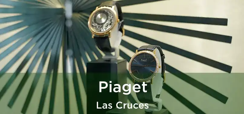 Piaget Las Cruces