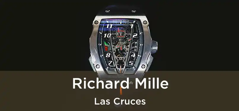 Richard Mille Las Cruces