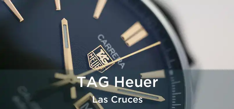 TAG Heuer Las Cruces