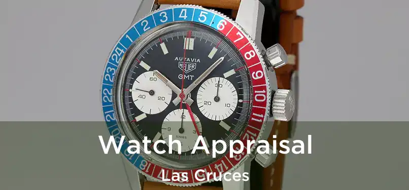 Watch Appraisal Las Cruces