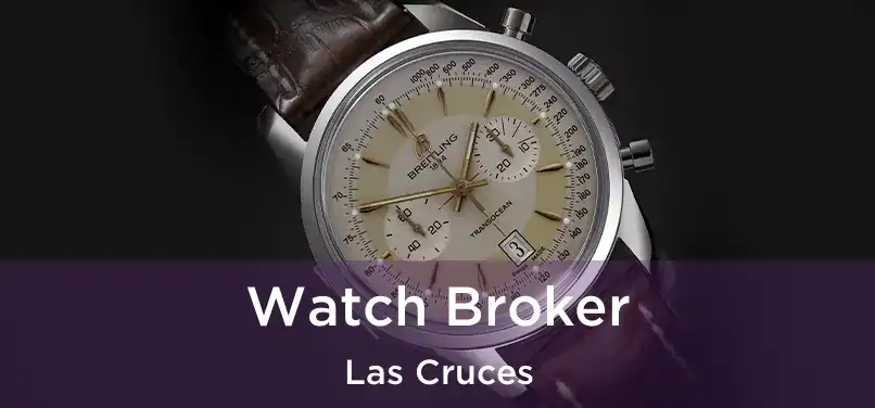 Watch Broker Las Cruces