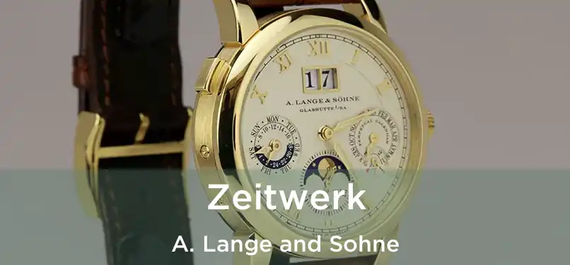 Zeitwerk A. Lange and Sohne